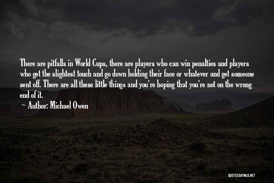 Holding Each Other Down Quotes By Michael Owen