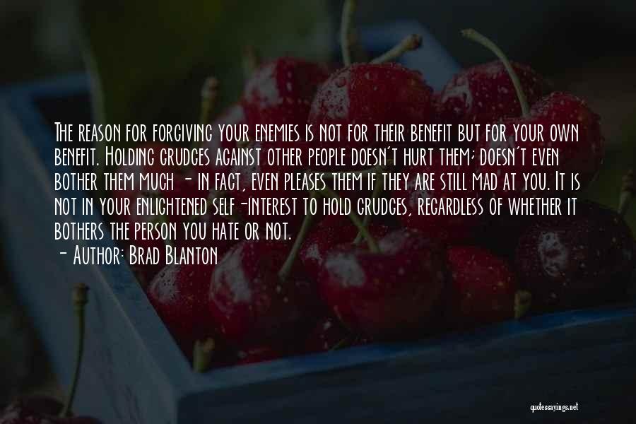 Holding Grudges Quotes By Brad Blanton