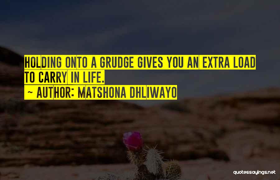 Holding Grudges Quotes By Matshona Dhliwayo