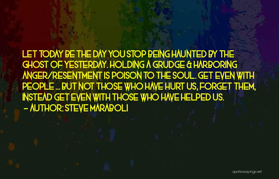 Holding Grudges Quotes By Steve Maraboli