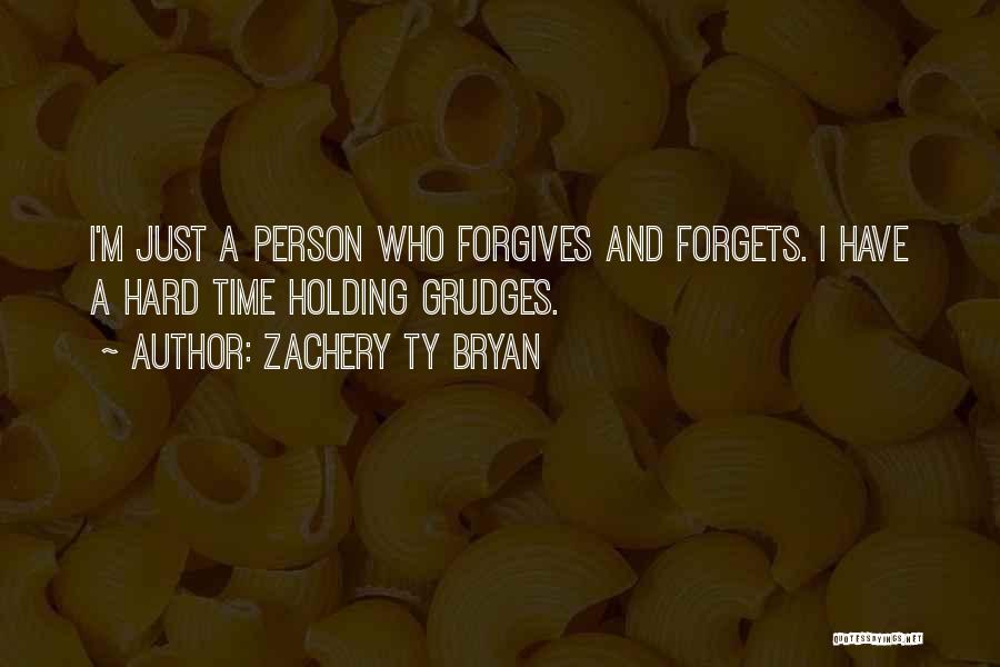 Holding Grudges Quotes By Zachery Ty Bryan