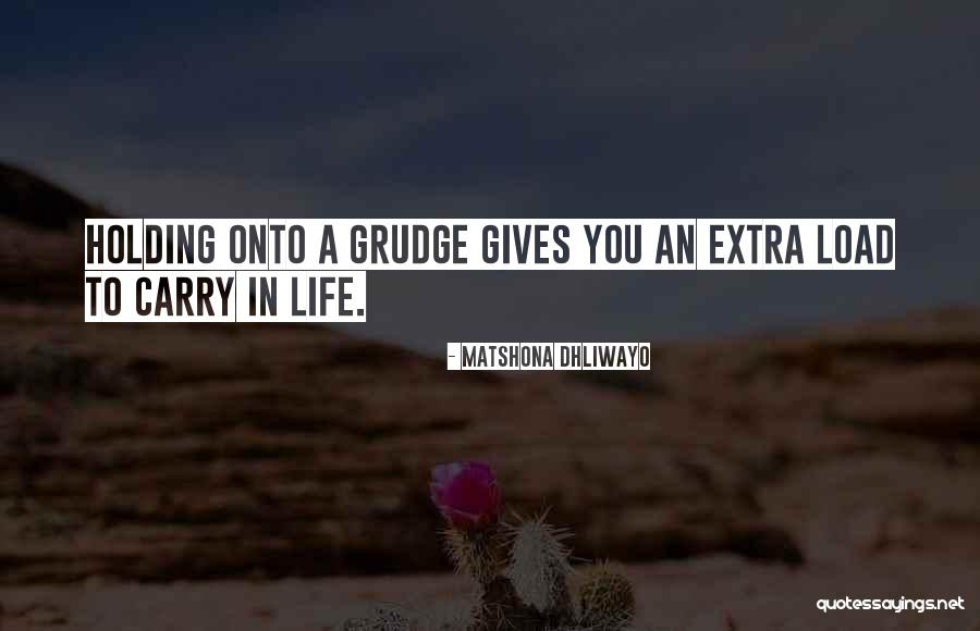 Holding Grudges Quotes Quotes By Matshona Dhliwayo Holding Grudges Quotes Quotes By Matshona Dhliwayo
