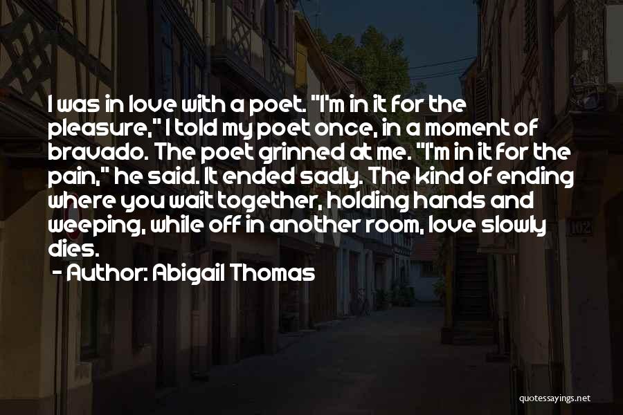 Holding Hands And Love Quotes By Abigail Thomas