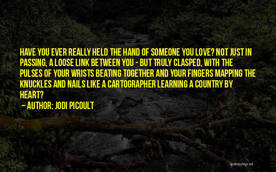 Holding Hands And Love Quotes By Jodi Picoult