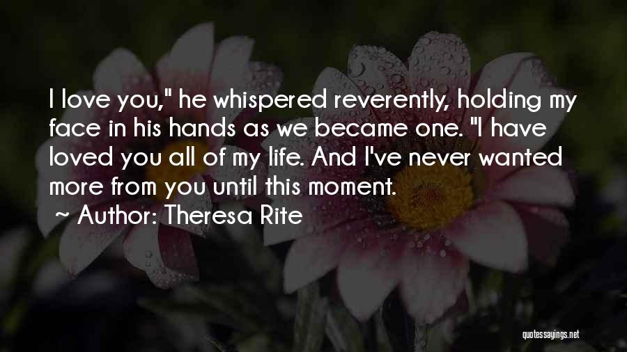 Holding Hands And Love Quotes By Theresa Rite