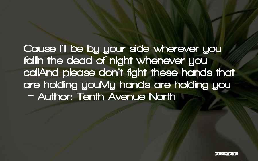 Holding Hands Inspirational Quotes By Tenth Avenue North