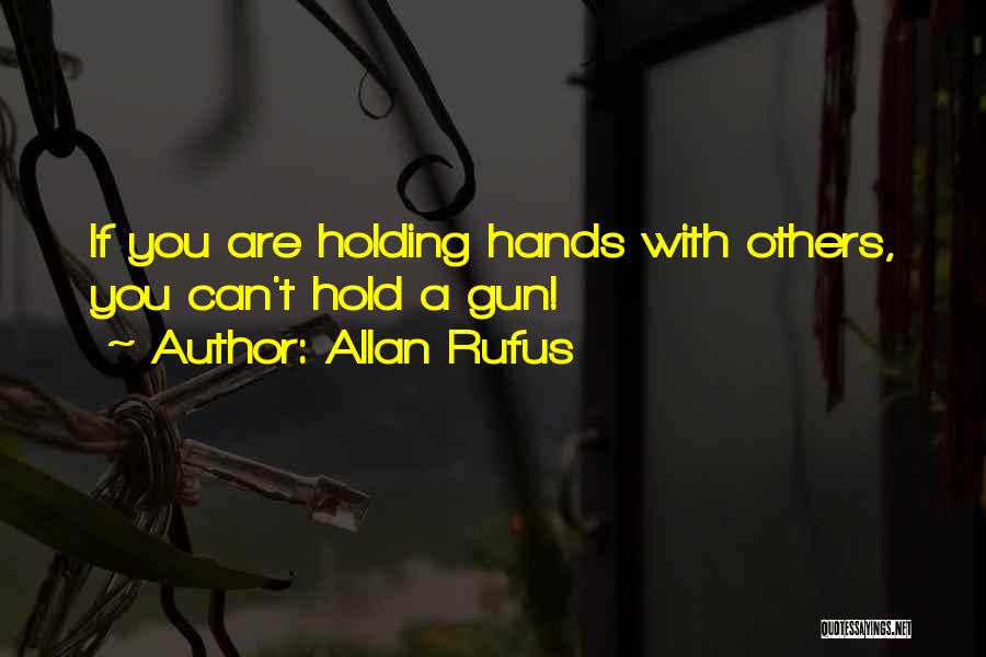 Holding Hands Together Quotes By Allan Rufus