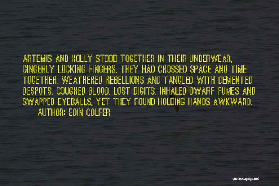 Holding Hands Together Quotes By Eoin Colfer