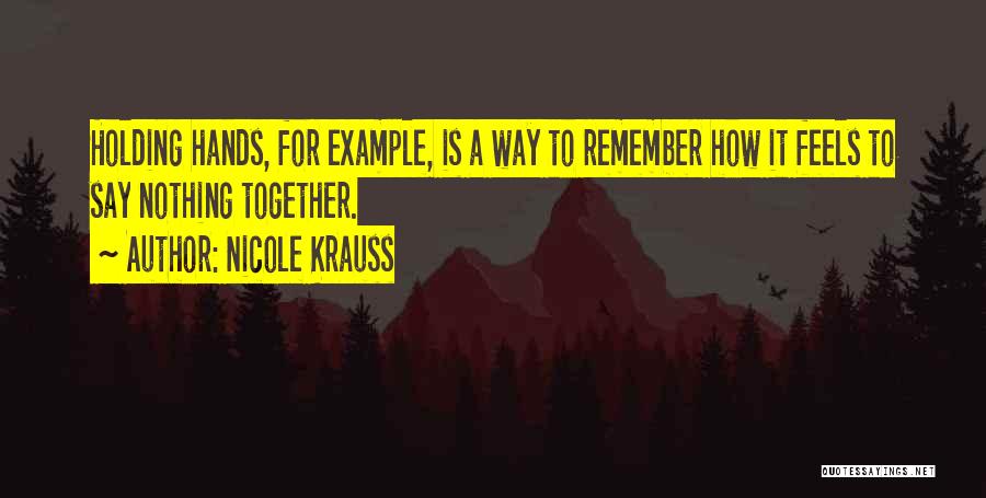 Holding Hands Together Quotes By Nicole Krauss