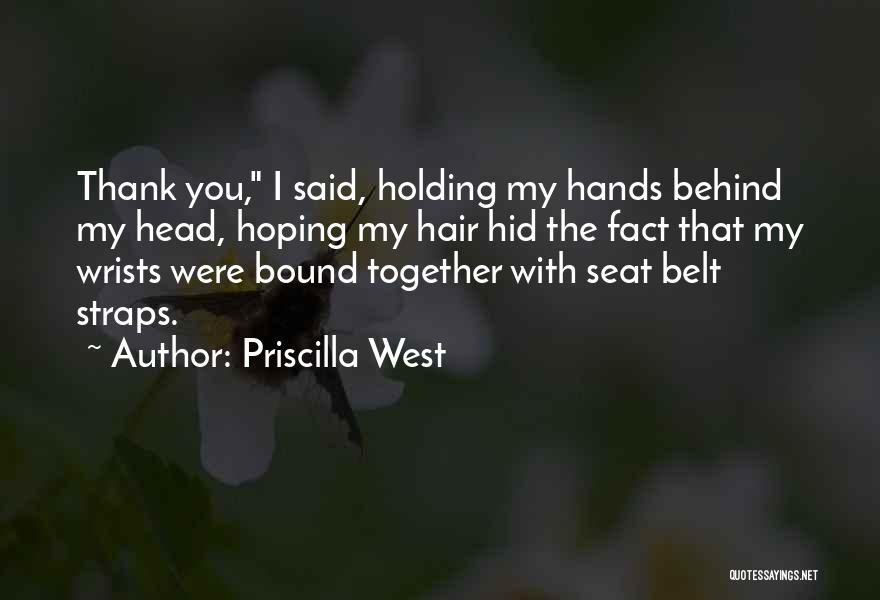 Holding Hands Together Quotes By Priscilla West