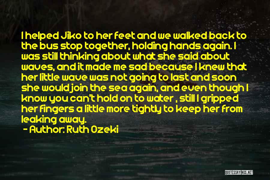 Holding Hands Together Quotes By Ruth Ozeki