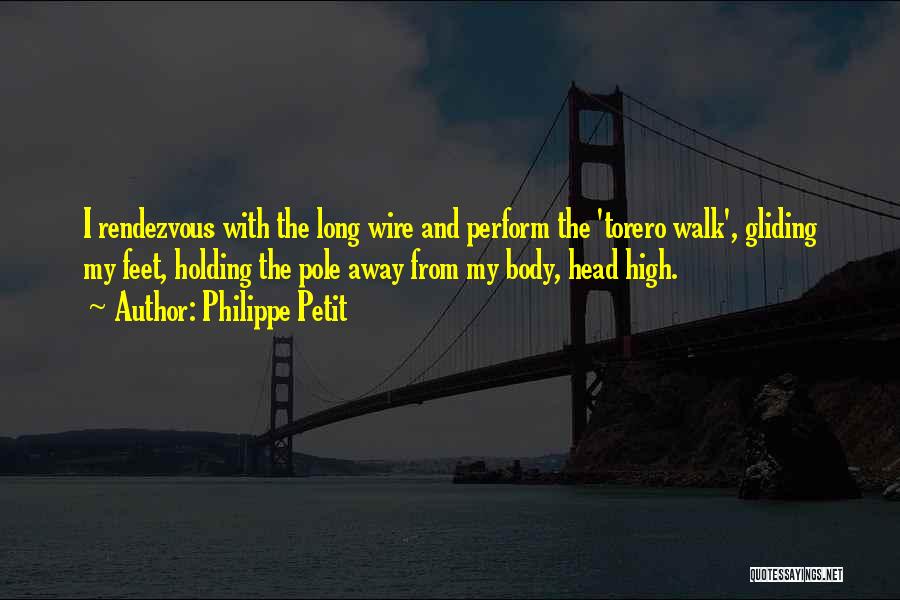 Holding Head Up High Quotes By Philippe Petit