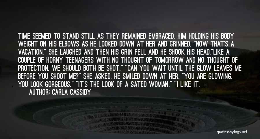 Holding Him Down Quotes By Carla Cassidy