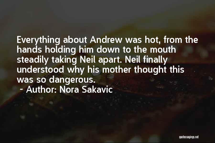 Holding Him Down Quotes By Nora Sakavic