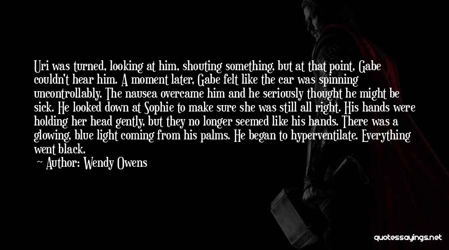 Holding Him Down Quotes By Wendy Owens