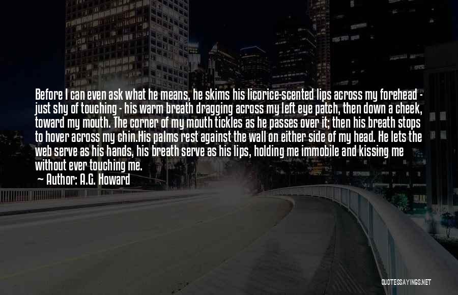 Holding His Hands Quotes By A.G. Howard
