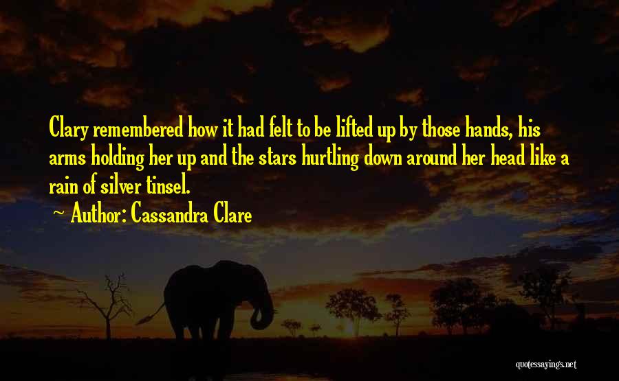 Holding His Hands Quotes By Cassandra Clare