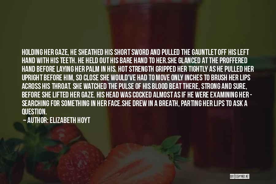 Holding His Hands Quotes By Elizabeth Hoyt