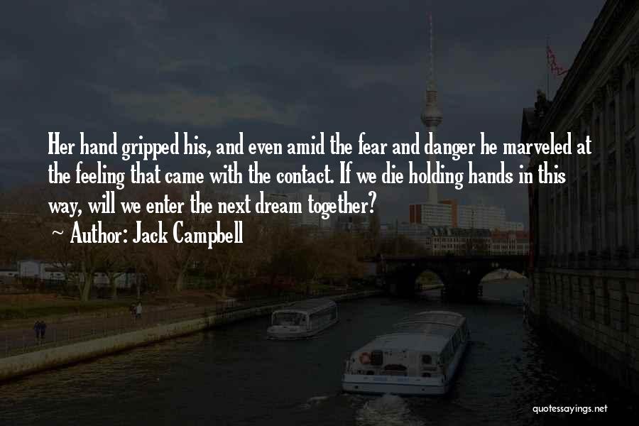 Holding His Hands Quotes By Jack Campbell
