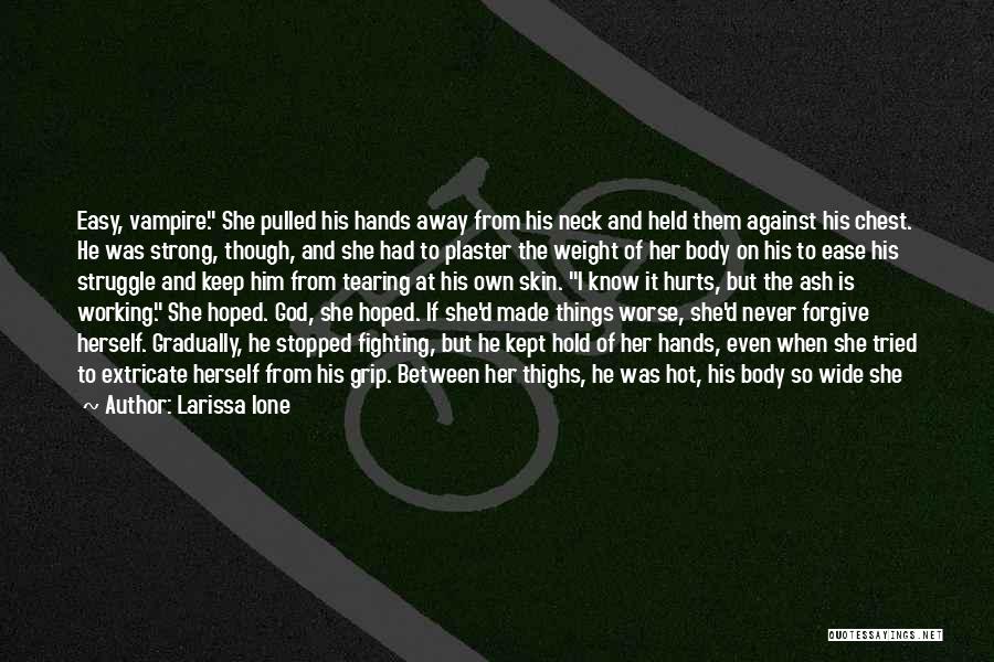 Holding His Hands Quotes By Larissa Ione