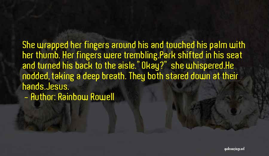 Holding His Hands Quotes By Rainbow Rowell