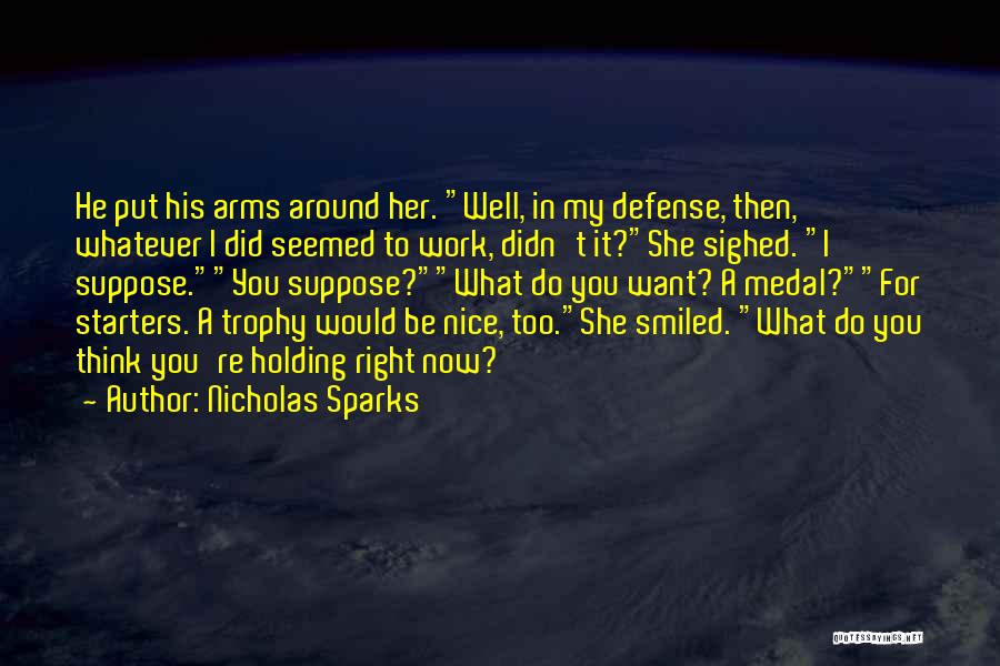 Holding In My Arms Quotes By Nicholas Sparks