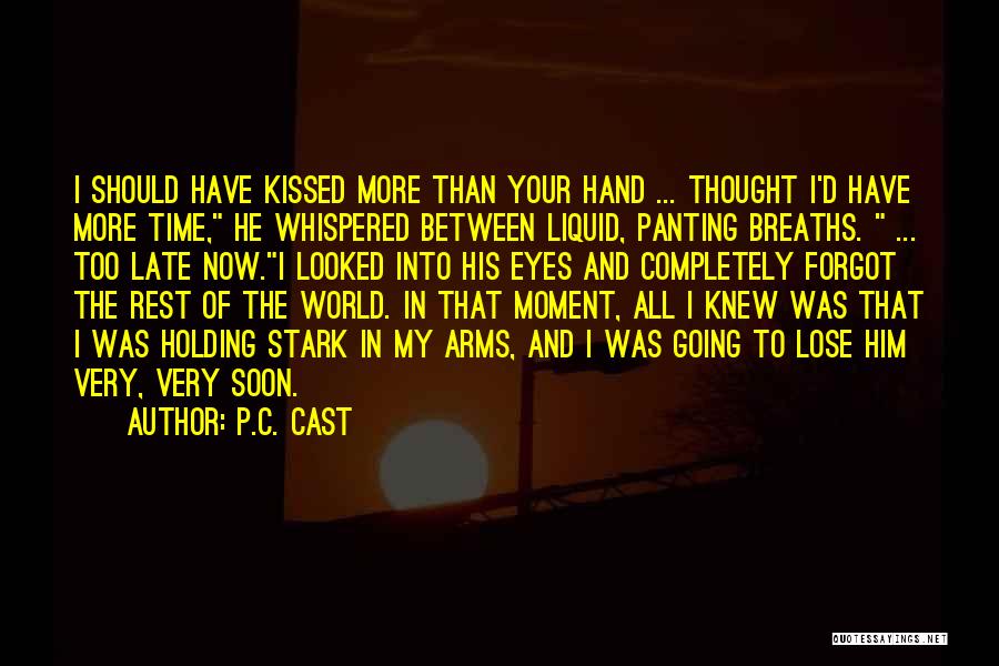 Holding In Your Arms Quotes By P.C. Cast