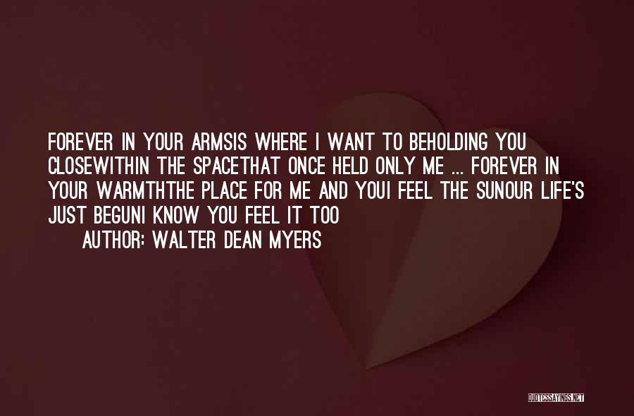 Holding In Your Arms Quotes By Walter Dean Myers