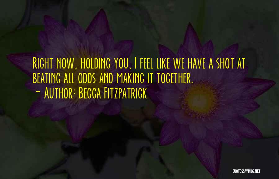 Holding It All Together Quotes By Becca Fitzpatrick