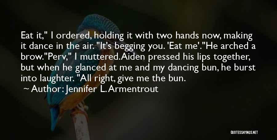 Holding It All Together Quotes By Jennifer L. Armentrout