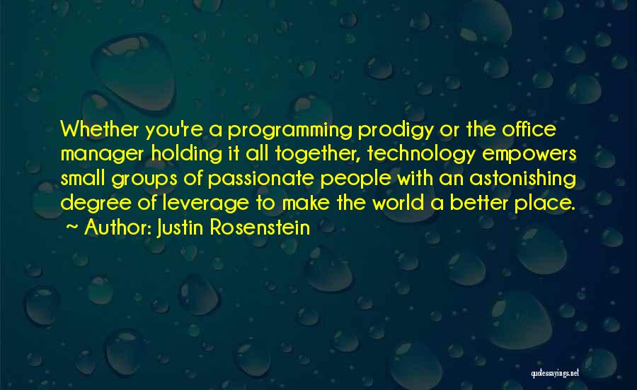 Holding It All Together Quotes By Justin Rosenstein