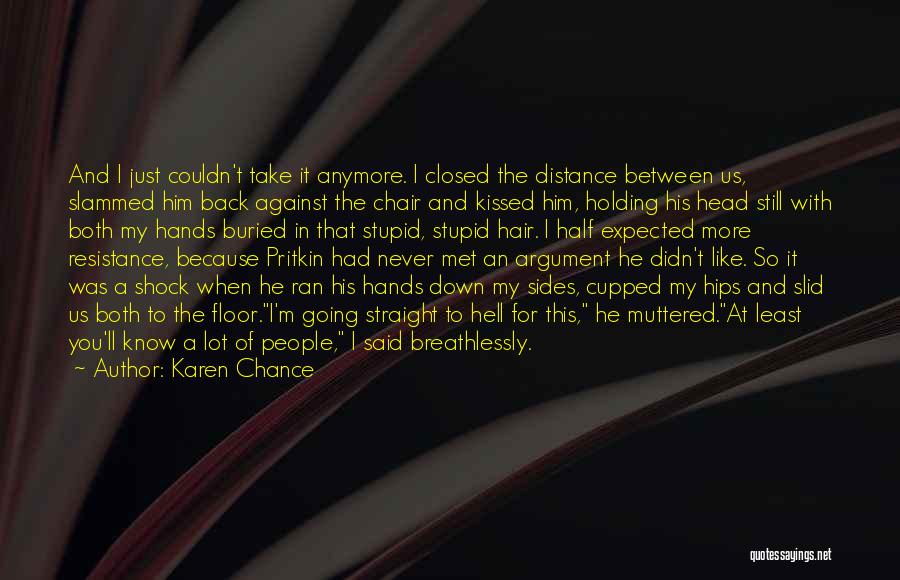 Holding It Down For Someone Quotes By Karen Chance
