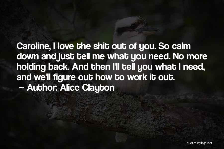 Holding It Down Quotes By Alice Clayton