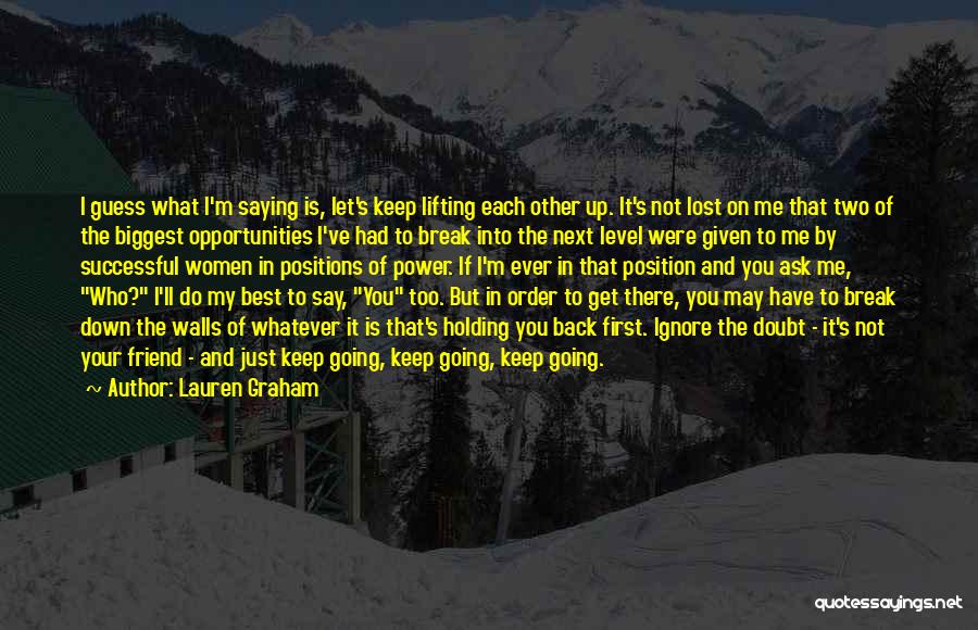 Holding It Down Quotes By Lauren Graham