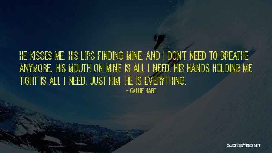 Holding Me Tight Quotes By Callie Hart Holding Me Tight Quotes By Callie Hart