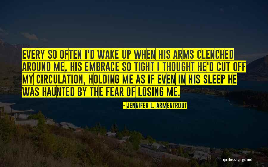 Holding Me Tight Quotes By Jennifer L. Armentrout Holding Me Tight Quotes By Jennifer L. Armentrout