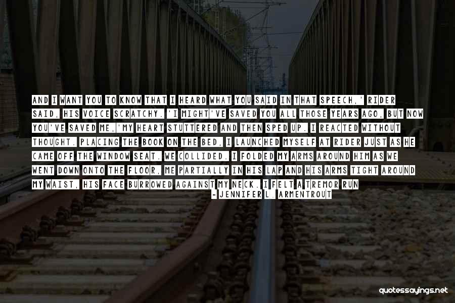 Holding Me Tight Quotes By Jennifer L. Armentrout Holding Me Tight Quotes By Jennifer L. Armentrout