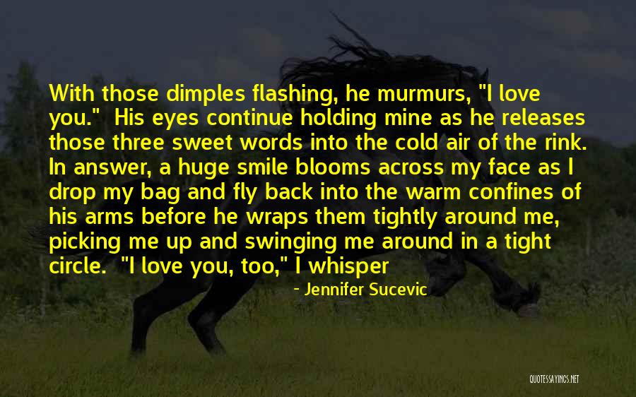 Holding Me Tight Quotes By Jennifer Sucevic Holding Me Tight Quotes By Jennifer Sucevic