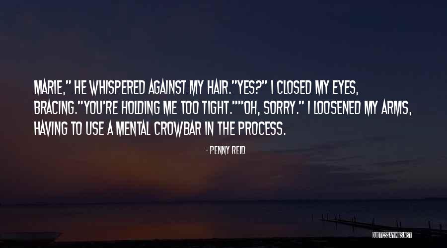 Holding Me Tight Quotes By Penny Reid Holding Me Tight Quotes By Penny Reid