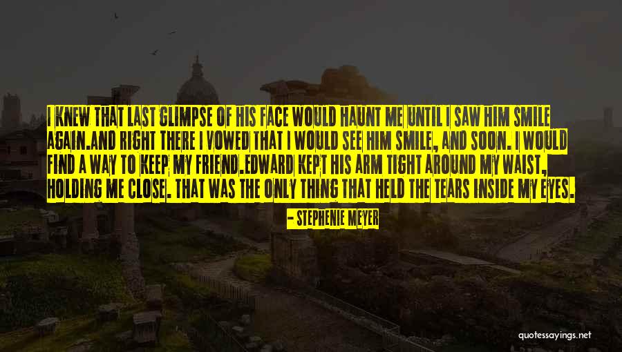 Holding Me Tight Quotes By Stephenie Meyer Holding Me Tight Quotes By Stephenie Meyer