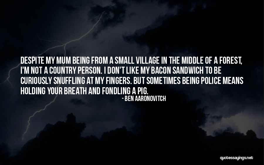 Holding My Breath Quotes By Ben Aaronovitch