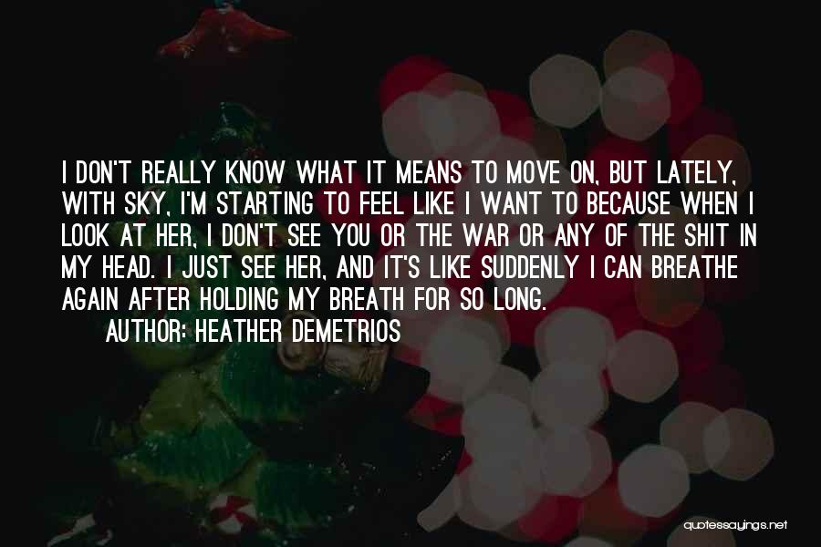 Holding My Breath Quotes By Heather Demetrios