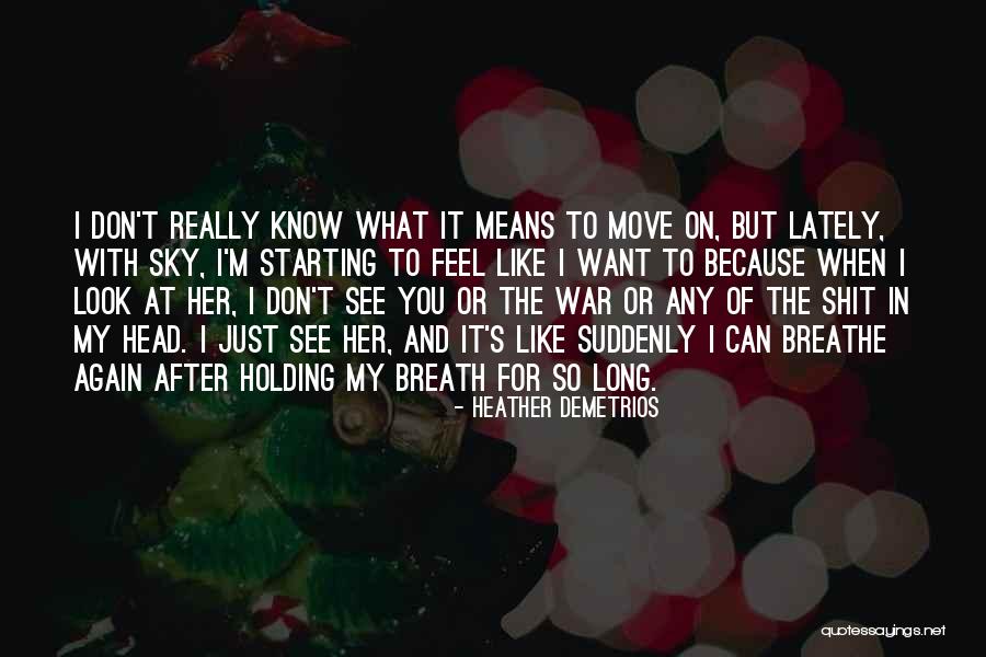 Holding My Breath Quotes By Heather Demetrios