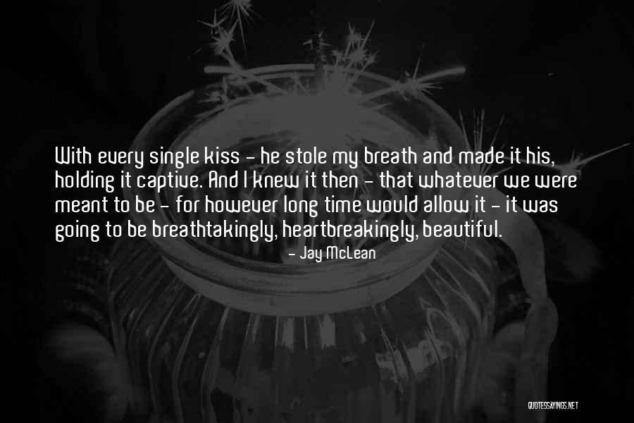 Holding My Breath Quotes By Jay McLean Holding My Breath Quotes By Jay McLean