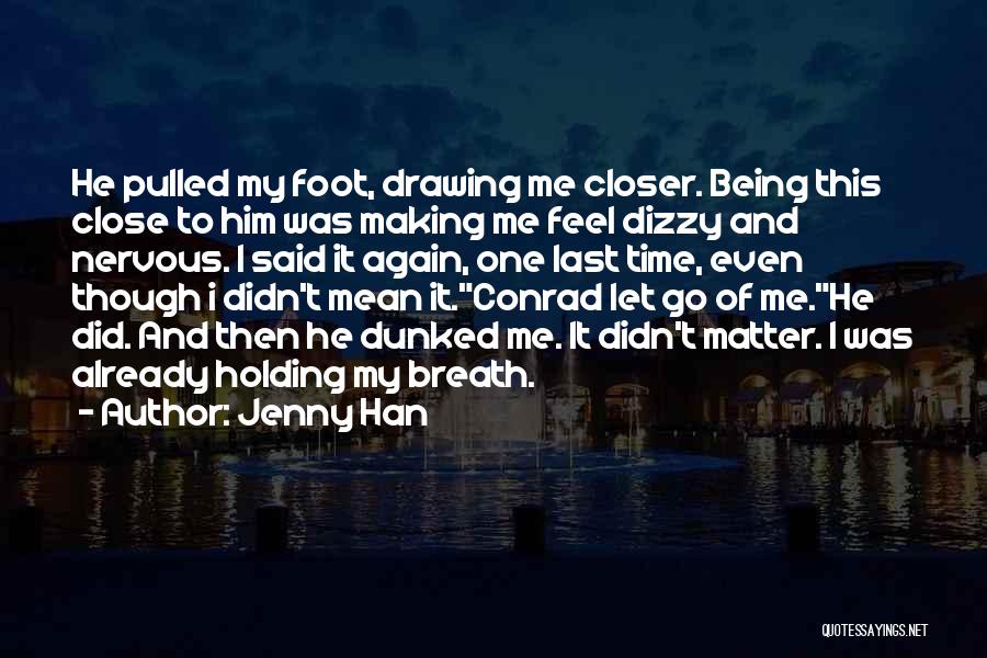 Holding My Breath Quotes By Jenny Han