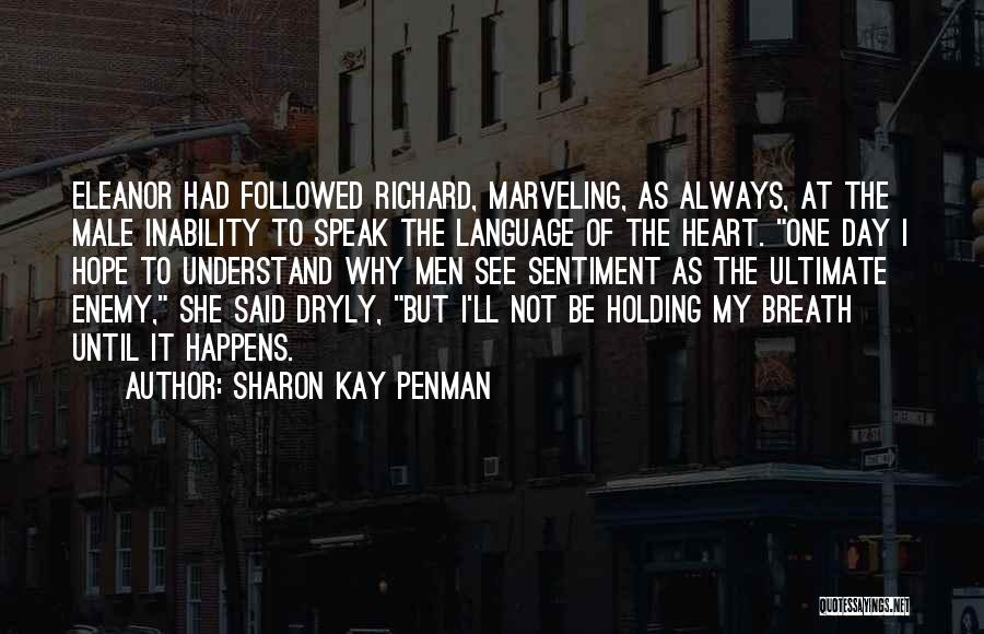 Holding My Breath Quotes By Sharon Kay Penman