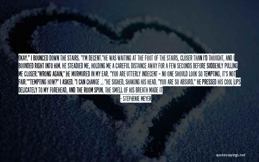 Holding My Breath Quotes By Stephenie Meyer