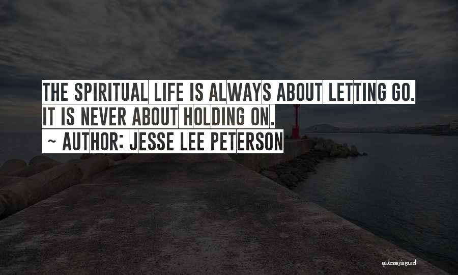 Holding On And Never Letting Go Quotes By Jesse Lee Peterson