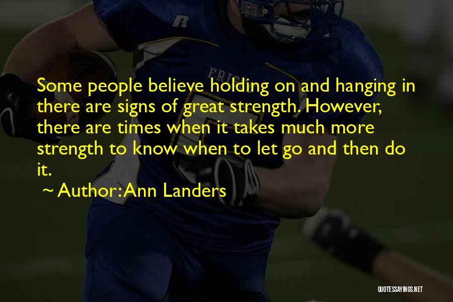 Holding On And Not Letting Go Quotes By Ann Landers