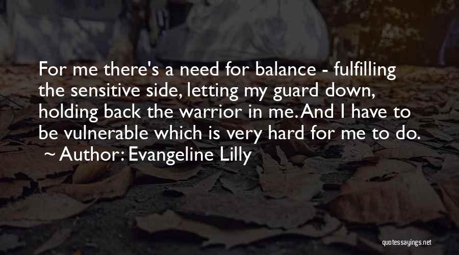 Holding On And Not Letting Go Quotes By Evangeline Lilly